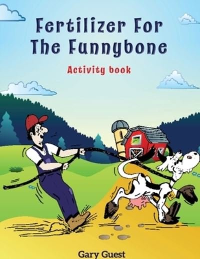 Fertilizer for the Funnybone Activity Book - Gary Guest - Books - Words Matter Publishing - 9781949809909 - October 15, 2020