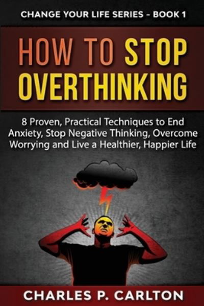 Cover for Charles P Carlton · How to Stop Overthinking (Paperback Book) (2020)