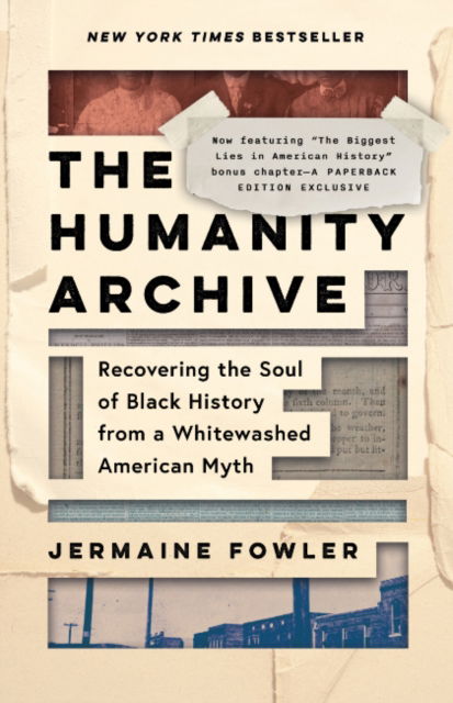 Cover for Fowler, Jermaine (Jermaine Fowler) · The Humanity Archive: Recovering the Soul of Black History from a Whitewashed American Myth (Paperback Book) (2025)