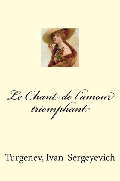 Cover for Turgenev Ivan · Le Chant de l'Amour Triomphant (Taschenbuch) (2017)