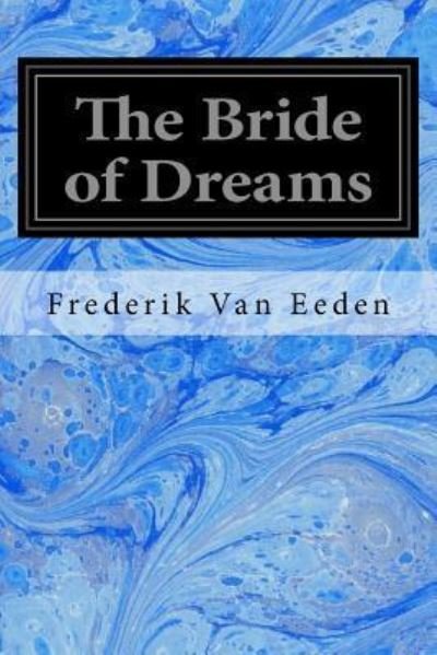 Cover for Frederik Van Eeden · The Bride of Dreams (Pocketbok) (2017)