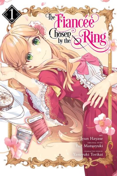 Cover for Jyun Hayase · The Fiancee Chosen by the Ring, Vol. 1 (Paperback Book) (2022)