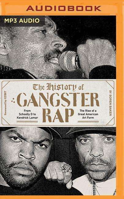 Cover for Soren Baker · History of Gangster Rap the (Audiobook (CD)) (2019)