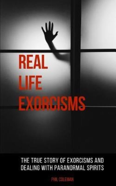 Cover for Phil Coleman · Real Life Exorcisms (Paperback Book) (2018)