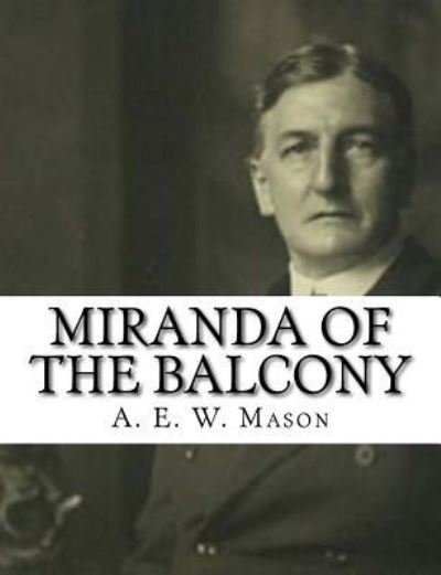 Cover for A. E. W. Mason · Miranda of the Balcony (Buch) (2017)