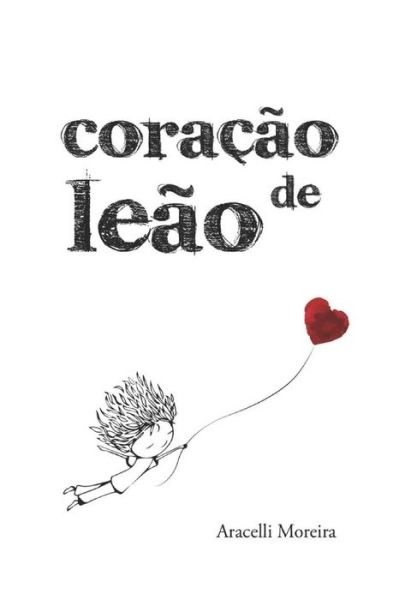 Cover for Aracelli Moreira · Coracao de Leao (Paperback Bog) (2015)