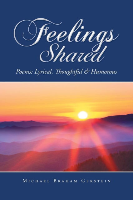Cover for Michael Braham Gerstein · Feelings Shared: Poems: Lyrical, Thoughtful &amp; Humorous (Paperback Book) (2019)