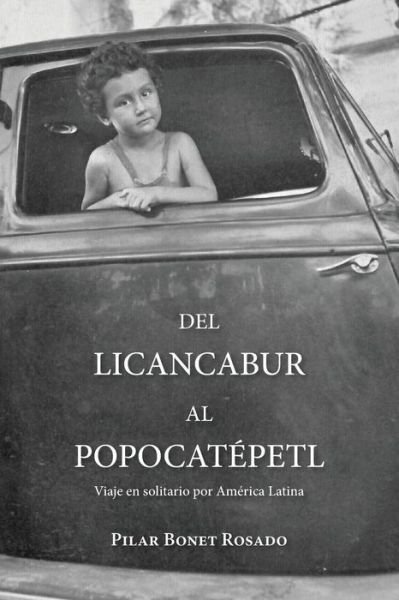 Cover for Pilar Bonet Rosado · Del Licancabur Al Popocatepetl (Paperback Book) (2018)