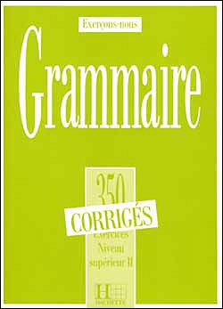 Exercons-nous: 350 exercices de grammaire - corriges - niveau superieur II - Collective - Bøger - Hachette - 9782010162909 - 12. november 1990