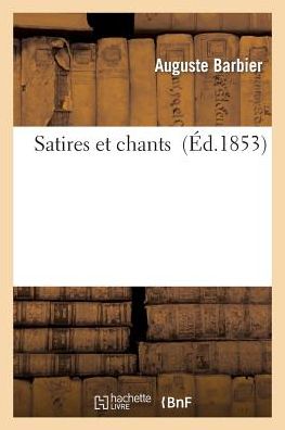 Cover for Barbier-a · Satires et Chants (Paperback Book) (2013)