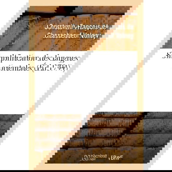 Cover for Volney-c-f · Simplification des langues orientales, ou Méthode nouvelle et facile d'apprendre les langues arabe (Taschenbuch) (2018)