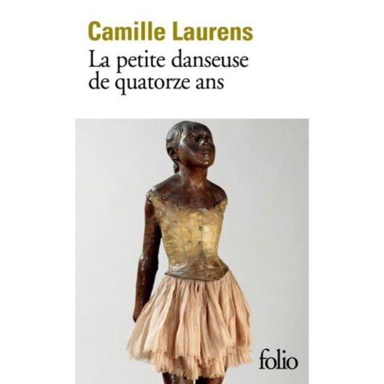 La petite danseuse de quatorze ans - Camille Laurens - Books - Gallimard - 9782072782909 - January 17, 2019