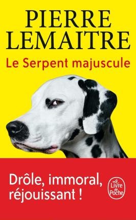 Cover for Pierre Lemaitre · Le Serpent Majuscule (Taschenbuch) (2022)