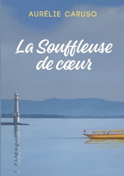 Cover for Aurélie Caruso · La Souffleuse de coeur (Book) (2024)