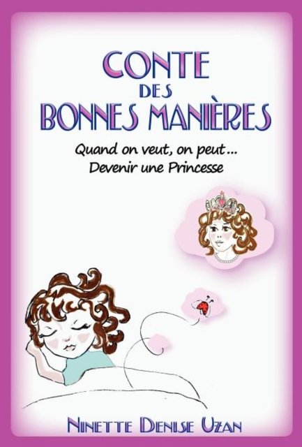 Cover for Ninette Denise Uzan · Conte Des Bonnes Manieres (Devenir Une Princesse) (French Edition) (Book) [French edition] (2011)