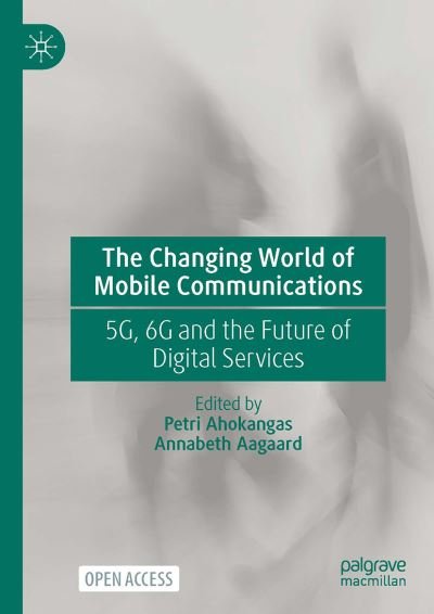 The Changing World of Mobile Communications: 5G, 6G and the Future of Digital Services (Hardcover Book) [1st ed. 2024 edition] (2023)