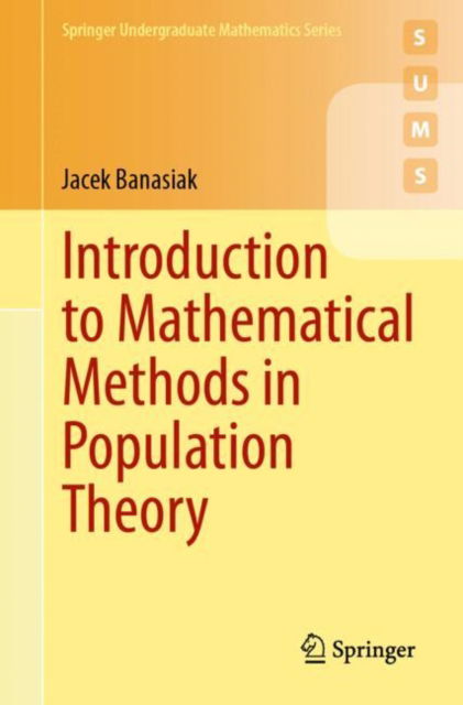 Cover for Jacek Banasiak · Introduction to Mathematical Methods in Population Theory - Springer Undergraduate Mathematics Series (Paperback Book) [2024 edition] (2025)