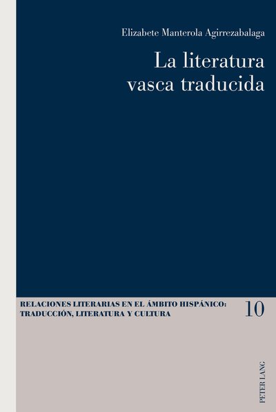 Cover for Elizabete Manterola Agirrezabalaga · La Literatura Vasca Traducida - Relaciones Literarias en el Ambito Hispanico (Paperback Bog) [Spanish edition] (2014)