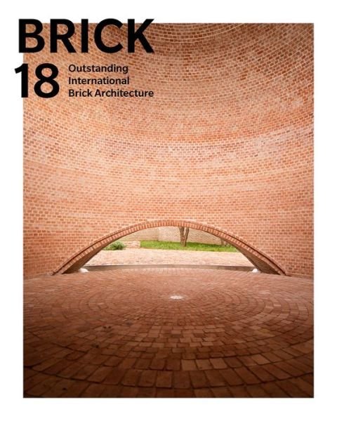 Cover for Brick 18: Outstanding International Brick Architecture (Hardcover Book) (2018)