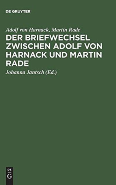 Cover for Adolf Von Harnack · Der Briefwechsel zwischen Adolf von Harnack und Martin Rade (Hardcover bog) (1996)