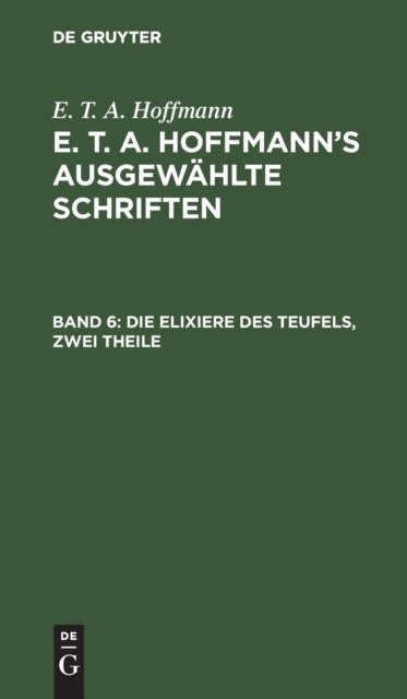 Cover for No Contributor · Die Elixiere Des Teufels, Zwei Theile (Hardcover bog) (1901)