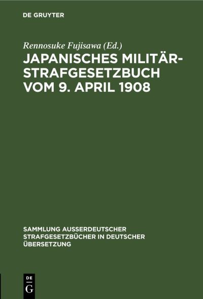 Cover for Rennosuke Fujisawa · Japanisches Militär-Strafgesetzbuch Vom 9. April 1908 (Book) (1911)