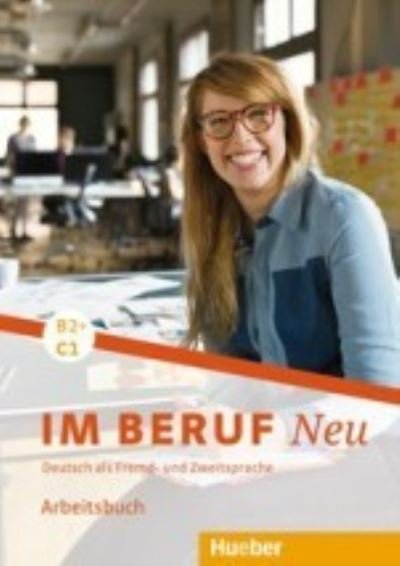 Cover for Im Beruf Neu B2+/c1 · Im Beruf Neu: Arbeitsbuch B2+/C1 (Taschenbuch) (2019)