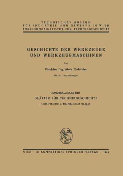 Cover for Alois Nedoluha · Geschichte Der Werkzeuge Und Werkzeugmaschinen - Blatter Fur Technikgeschichte (Paperback Book) [German edition] (1961)