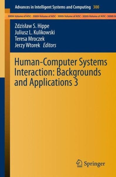 Cover for Zdzislaw S Hippe · Human-Computer Systems Interaction: Backgrounds and Applications 3 - Advances in Intelligent Systems and Computing (Taschenbuch) [2014 edition] (2014)