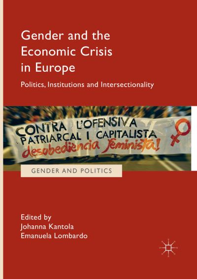 Cover for Johanna Kantola · Gender and the Economic Crisis in Europe: Politics, Institutions and Intersectionality - Gender and Politics (Paperback Book) [Softcover reprint of the original 1st ed. 2017 edition] (2018)