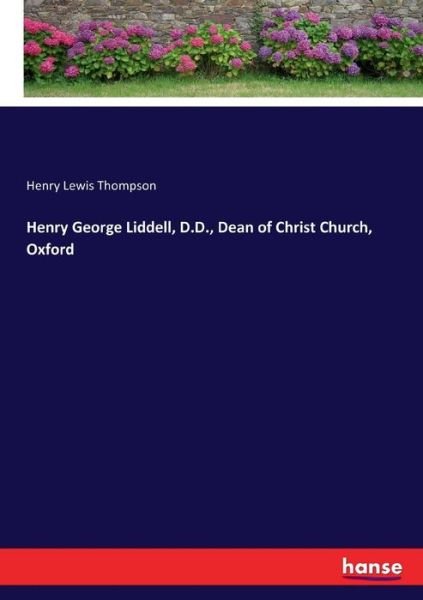 Henry George Liddell, D.D., De - Thompson - Livros -  - 9783337002909 - 21 de abril de 2017