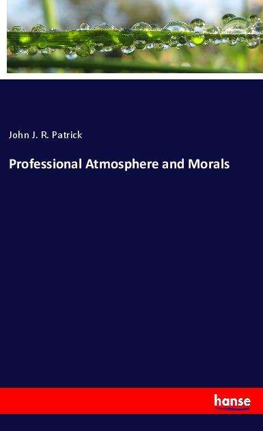 Professional Atmosphere and Mor - Patrick - Books -  - 9783337750909 - 