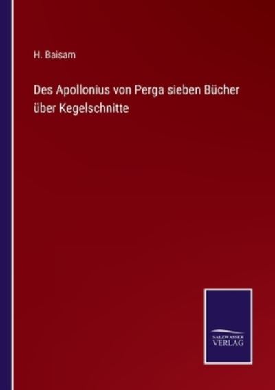 Cover for H Baisam · Des Apollonius von Perga sieben Bucher uber Kegelschnitte (Paperback Book) (2022)