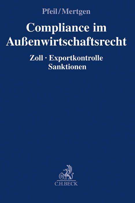 Compliance im Außenwirtschaftsrec - Pfeil - Books -  - 9783406683909 - 