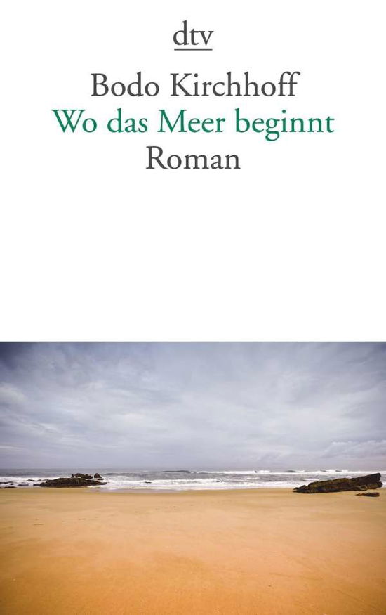 Cover for Bodo Kirchhoff · Wo Das Meer Beginnt: Roman (Book)