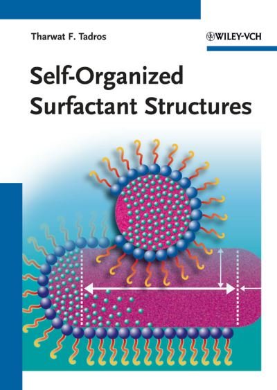 Cover for TF Tadros · Self-Organized Surfactant Structures - Topics in Colloid and Interface Science (Gebundenes Buch) (2010)