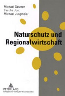 Cover for Michael Getzner · Naturschutz Und Regionalwirtschaft: Regionalwirtschaftliche Auswirkungen Von Natura 2000-Gebieten in Oesterreich (Paperback Book) (2001)