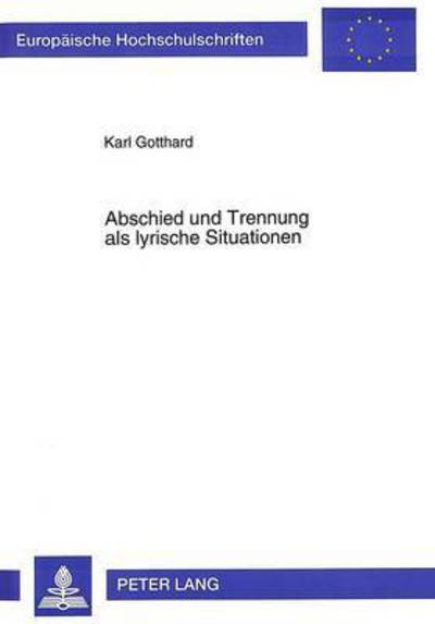 Cover for Gotthard Karl Gotthard · Abschied und Trennung als lyrische Situationen: Motivwandel bei Shakespeare, Sidney und Donne (Paperback Book) (1996)