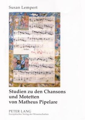 Cover for Lempert Susan Lempert · Studien zu den Chansons und Motetten von Matheus Pipelare (Paperback Book) (2005)