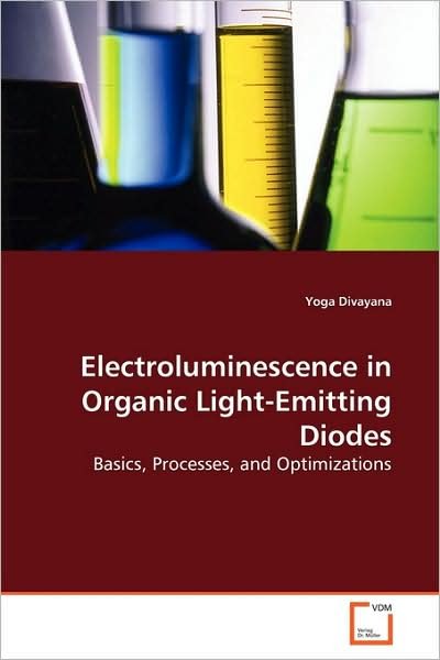 Cover for Yoga Divayana · Electroluminescence in Organic Light-emitting Diodes: Basics, Processes, and Optimizations (Paperback Book) (2009)