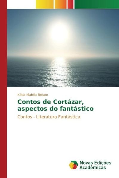 Cover for Mabilia Bolson Katia · Contos De Cortazar, Aspectos Do Fantastico (Taschenbuch) (2015)