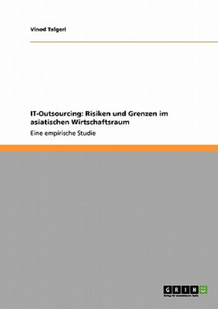 Cover for Vinod Talgeri · It-outsourcing: Risiken Und Grenzen Im Asiatischen Wirtschaftsraum (Paperback Book) [German edition] (2008)