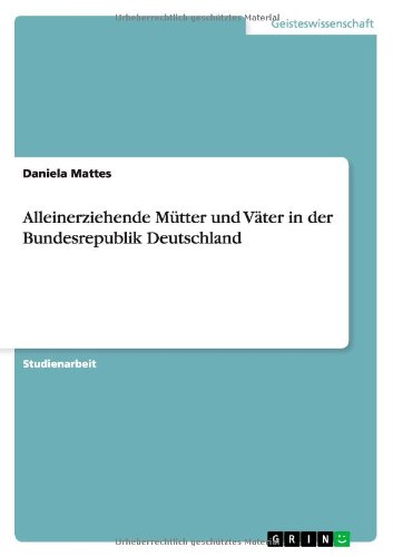 Cover for Daniela Mattes · Alleinerziehende Mutter und Vater in der Bundesrepublik Deutschland (Paperback Book) [German edition] (2009)