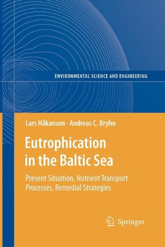 Cover for Lars Hakanson · Eutrophication in the Baltic Sea: Present Situation, Nutrient Transport Processes, Remedial Strategies - Environmental Science and Engineering (Paperback Book) [Softcover reprint of hardcover 1st ed. 2008 edition] (2010)