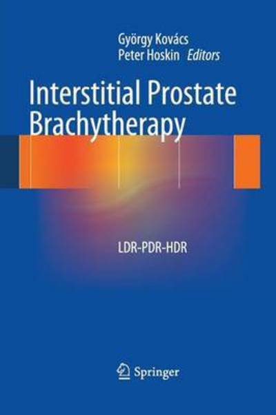 Cover for Gyorgy Kovacs · Interstitial Prostate Brachytherapy: LDR-PDR-HDR (Taschenbuch) [2013 edition] (2015)