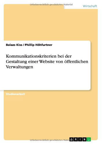 Cover for Phillip Hohfurtner · Kommunikationskriterien Bei Der Gestaltung Einer Website Von Offentlichen Verwaltungen (Paperback Book) [German edition] (2014)