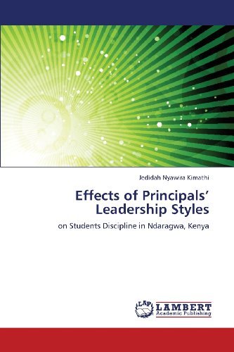 Cover for Jedidah Nyawira Kimathi · Effects of Principals' Leadership Styles: on Students Discipline in Ndaragwa, Kenya (Paperback Book) (2013)