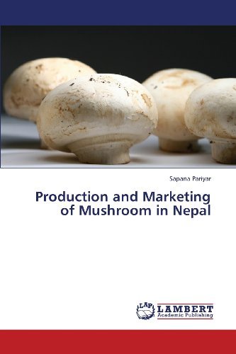 Cover for Sapana Pariyar · Production and Marketing of Mushroom in Nepal (Taschenbuch) (2013)