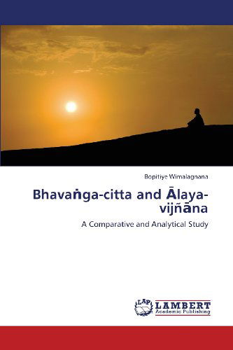 Cover for Bopitiye Wimalagnana · Bhavanga-citta and Alaya-vijñana: a Comparative and Analytical Study (Taschenbuch) (2013)