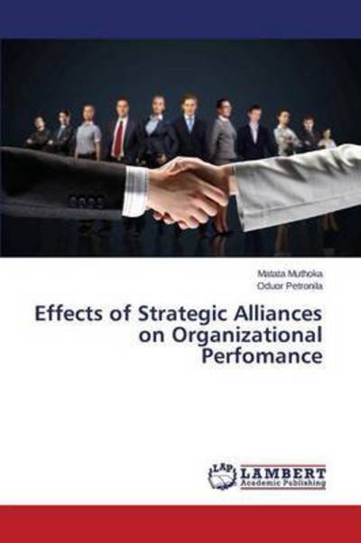 Cover for Muthoka Matata · Effects of Strategic Alliances on Organizational Perfomance (Paperback Book) (2015)
